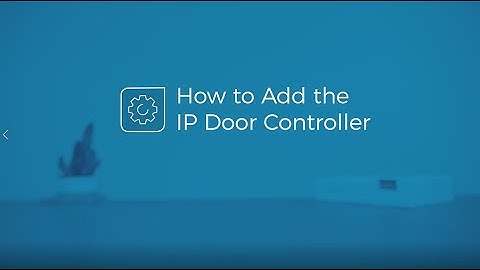How to Add the IP Door Controller