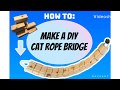 HOW TO: Make A DIY Cat Rope Bridge