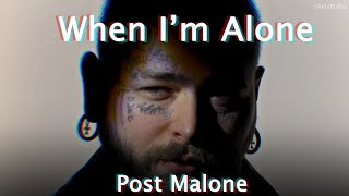 난 지금 네가 필요해 | Post Malone - When I'm Alone [가사/번역/해석/Lyrics] 🔥