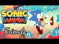 Sonic Mania (Friends by hyper potions lyric version)