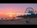 [PLAYLIST] Summer vibes in Seoul | 30min of krnb