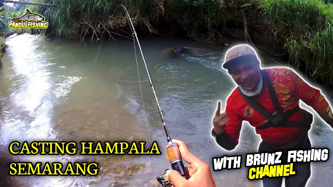 Casting HAMPALA SEMARANG With Brunz Fishing Channel