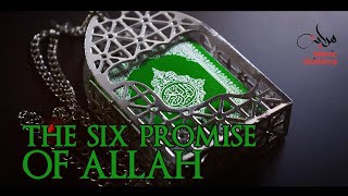 Islam - The Six Promises Of Allah