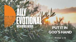 Put It In God's Hands | Esther 2:19 | Devo Throwback