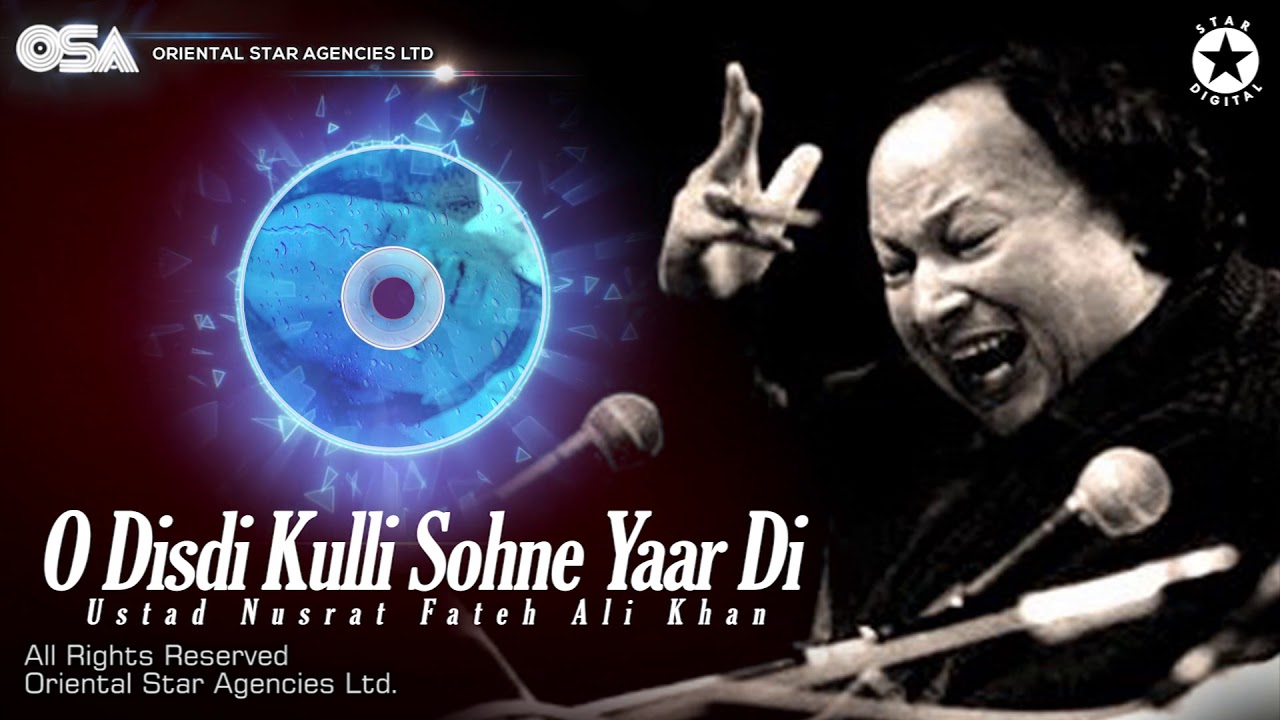 O Disdi Kulli Sohne Yaar Di  Nusrat Fateh Ali Khan  complete full version  OSA Worldwide