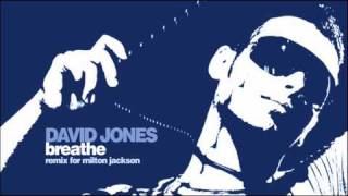 Milton Jackson - Breathe (David Jones Remix)