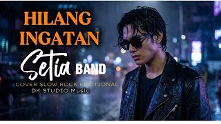 Hilang Ingatan - Setia Band (Cover Slow Rock) | Vokal Tinggi Penuh Emosi