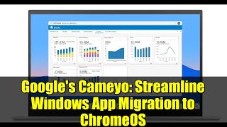 Download Lagu Google's Cameyo: Streamline Windows App Migration to ChromeOS MP3