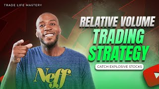 Relative Volume Trading Strategy 2025 | How To Use Relative Volume To Catch Explosive Stocks