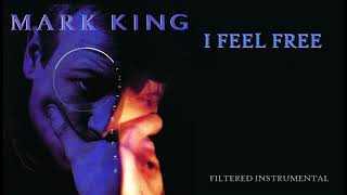 MARK KING - I FEEL FREE (Filtered Instrumental)