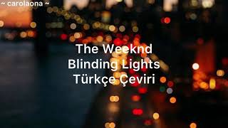 The Weeknd - Blinding Lights (Türkçe Çeviri)