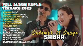 SABAR - SADEWOK FT SASYA ARKHISNA FULL ALBUM TERBARU DANGDUT KOPLO TERBARU 2025