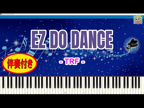 EZ DO DANCE - TRF / 伴奏: Yamaha S-YXG50 / Sheet Music / Synthesia / シンセシア