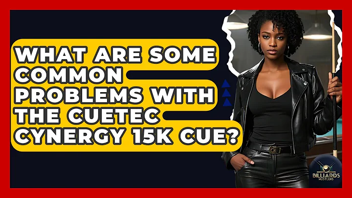 What Are Some Common Problems With The Cuetec Cynergy 15K Cue? - Billiards Hustlers