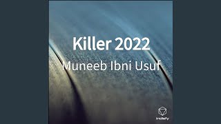 Killer 2022 - Muneeb Ibni Usuf