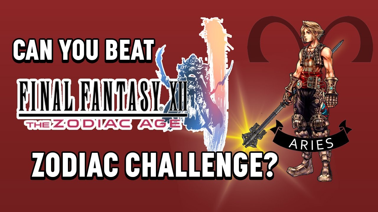 Can You Beat Final Fantasy XII The Zodiac Age ZODIAC CHALLENGE