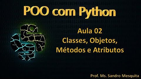 Curso de Python - POO - Aula 02: Como criar uma classe e métodos com Python