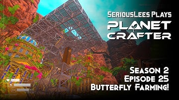 Planet Crafter | Early Access | Season 2 | Episode 25 | Butterfly Farming!