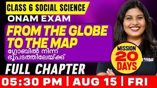 Class 6 Onam Exam | Social | From the Globe to the Map | Full Chapter | Exam Winner