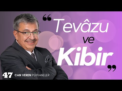 TEVAZU VE KİBİR | Hayati İnanç ile Can Veren Pervaneler - Bölüm 47