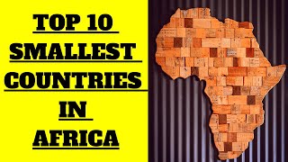 Top 10 Smallest Countries in Africa