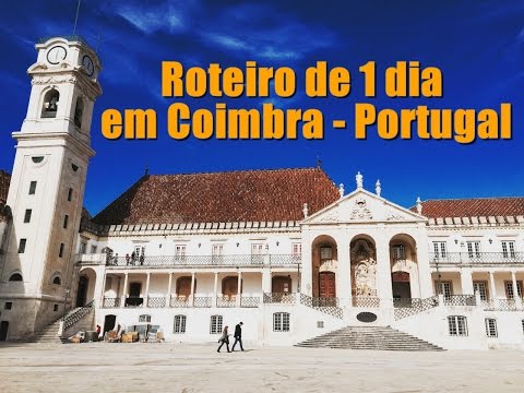 Roteiro de 1 dia em Coimbra - Portugal