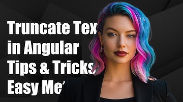 How to Truncate Text in Angular 2: Effective Solutions and Tips