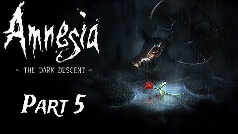 Amnesia The Dark Descent: Part 5 -This is a Prison