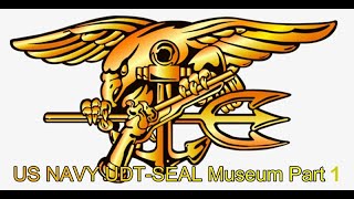 US NAVY UDT SEAL Museum Part I