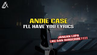 Andie Case   I'll Have You lyrics