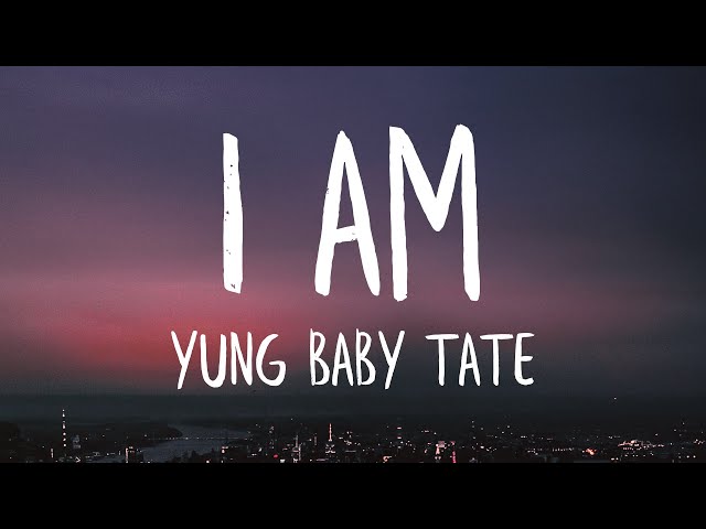 Yung Baby Tate - I Am ft. Flo Milli (Lyrics) (Best Version) class=