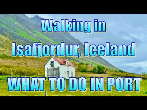 Walking in Isafjordur, Iceland - What to Do on Your Day in Port