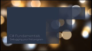 C# Fundamentals - Debugging your first program Profile