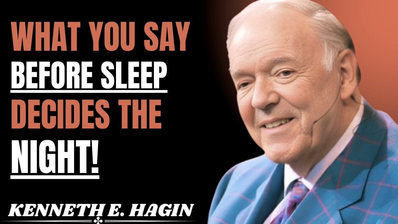 SAY THIS BEFORE YOU SLEEP — ANGELS MOVE & FEAR FLEES || KENNETH E.HAGIN MOTIVATIONAL SPEECH