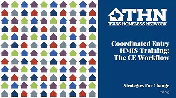 HMIS Quick Train: Coordinated Entry Workflow