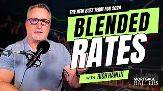 Blended Interest Rates - The New Buzz Term for 2024