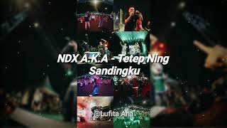 Janji Kancanono Aku Urep Tekan Matiku || NDX A.K.A - Tetep Ning Sandingku