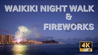 Waikiki (Honolulu , Hawaii) Nightwalk alongside the beach and Friday Night Fireworks in 4K 60p