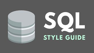 SQL Style Guide (for Readability, Portability, Consistency)