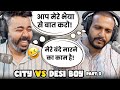 Kiski Dhami Mein Hai Dam ? | City vs Desi Boy | Part 3 | Mirchi Murga | Pankit