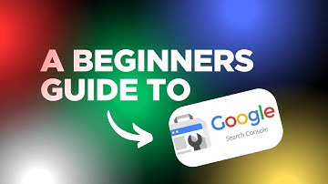 A Beginners Guide to Google Search Console | Google Tutorial