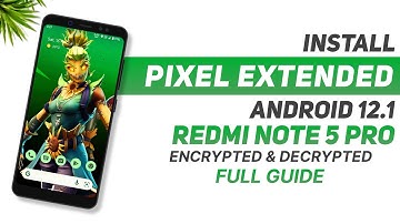 Install Pixel Extended Official - Android 12.1 - Redmi Note 5 Pro - Encrypt & Decrypt | Installation