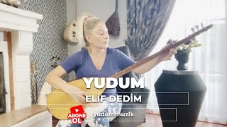 Yudum - Elif Dedim Resimi