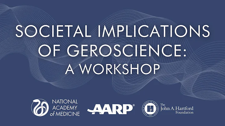 Societal Implications of Geroscience: A Workshop