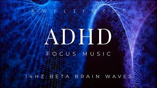ADHD Focus Music | 14Hz Beta Binaural Beats, Brainwave for Work & Study