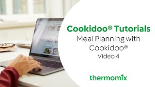 Cookidoo® Tutorials - Video 4, Meal Planning