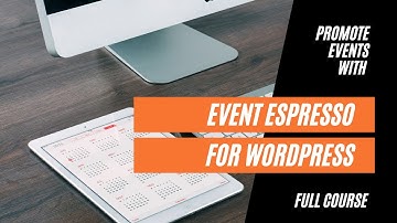 Getting Started Promoting Events with Event Espresso Plugin for WordPress [Full Course]