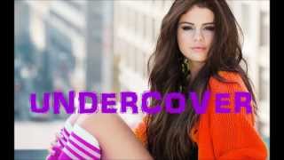 Selena gomez - undercover (lyrics on ...
