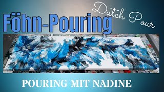 #36 Pouring mit FÖHN mit Erklärungen für Einsteiger/ Dutch Pour/ deutsch /  blau silber schwarz weiß