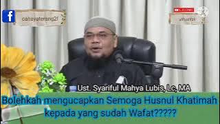 Bolehkah Mengucapkan Semoga Husnul Khatimah Kepada Yang Sudah Wafat